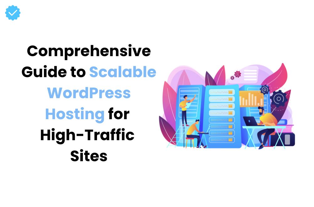 Scalable WordPress Hosting for High-Traffic Websites