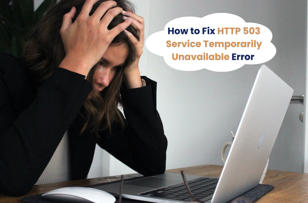 How to Fix the HTTP Error 503 Service Temporarily Unavailable